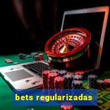 bets regularizadas